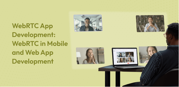 Webrtc Application Development Company